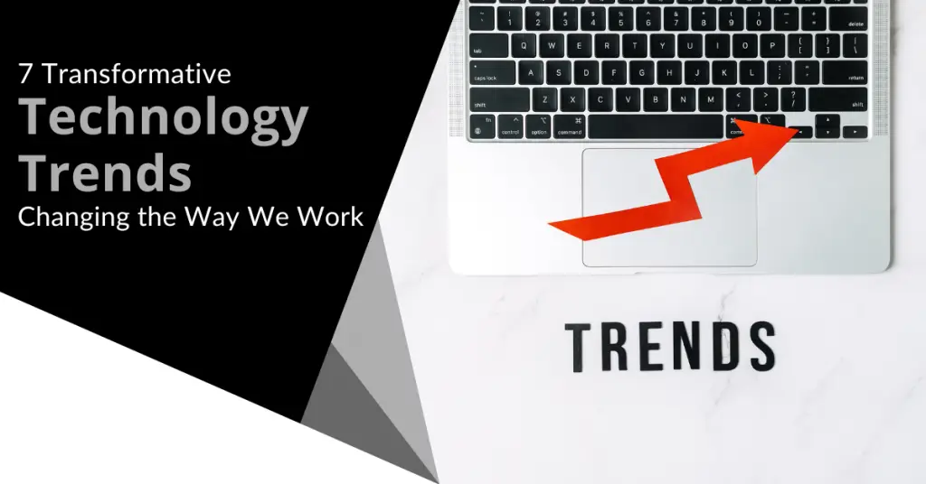7 Transformative Technology Trends