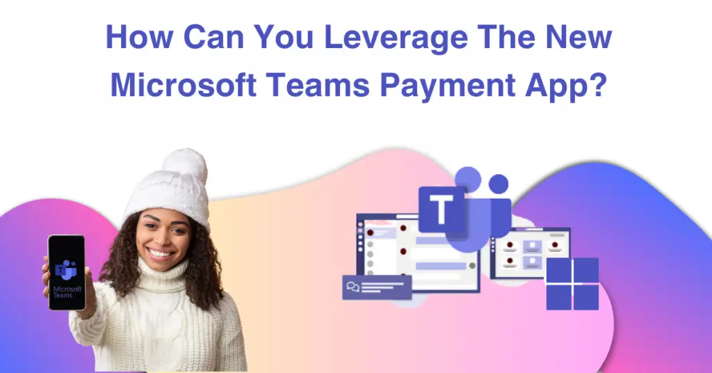 Microsoft Teams Payment App
