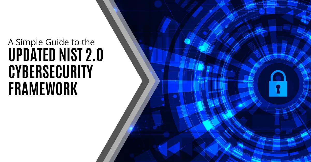 A Simple Guide to the Updated NIST 2.0 Cybersecurity Framework